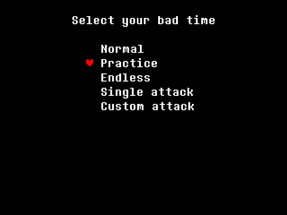 The Select your bad time list in white on black: Normal, Practice, Endless, Single attack, and Custom attack, with a red heart beside Practice.
