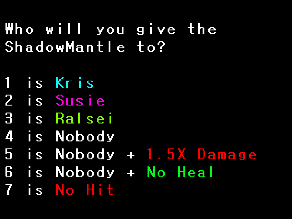 A menu asking who will get the ShadowMantle, listing 1 Kris, 2 Susie, 3 Ralsei, 4 Nobody, 5 Nobody plus 1.5X Damage, 6 Nobody plus No Heal, and 7 No Hit.